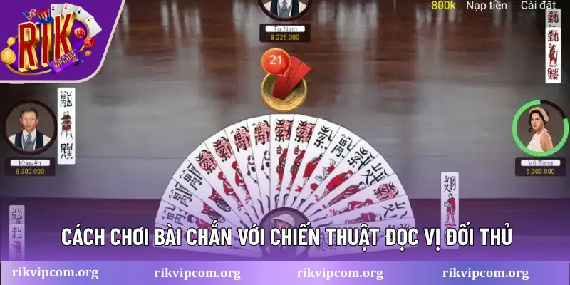 Cách chơi bài chắn với chiến thuật đọc vị đối thủ