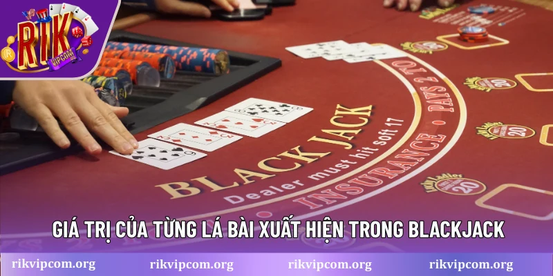 Giá trị của từng lá bài xuất hiện trong Blackjack