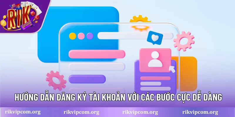 Hướng dẫn đăng ký tài khoản với các bước cực dễ dàng
