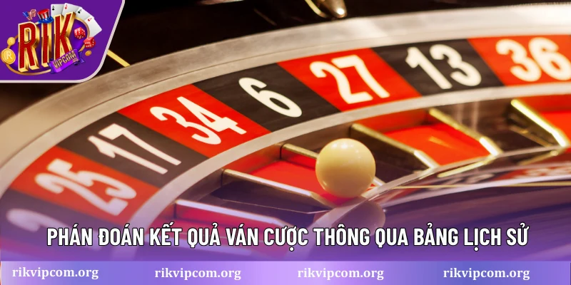 Phán đoán kết quả ván cược thông qua bảng lịch sử