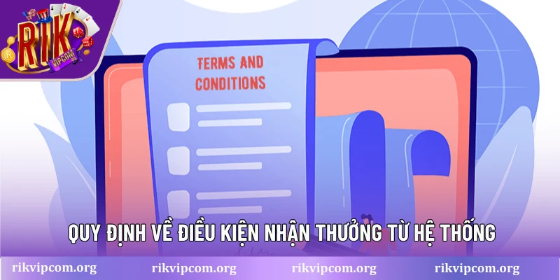 Quy định về điều kiện nhận thưởng từ hệ thống