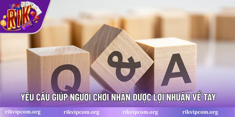 Yêu cầu giúp người chơi nhận được lợi nhuận về tay
