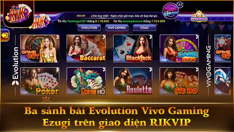 3 sảnh cược quốc tế EVO, Vivo Gaming và Ezugi tại Live Casino RIKVIP
