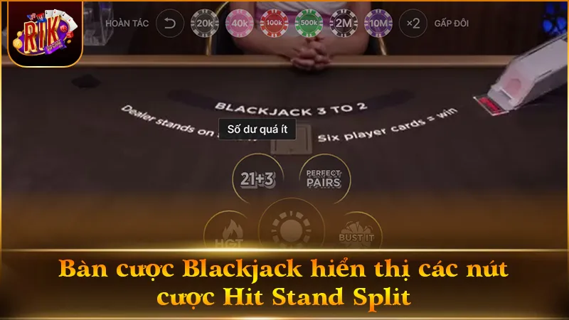 Các nút thao tác trên giao diện Blackjack RIKVIP