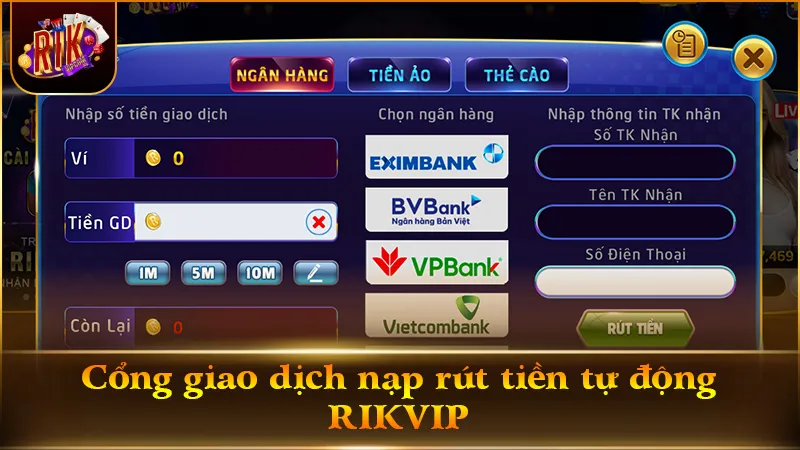 Các phương thức thanh toán nạp rút tiền RIKVIP tự động