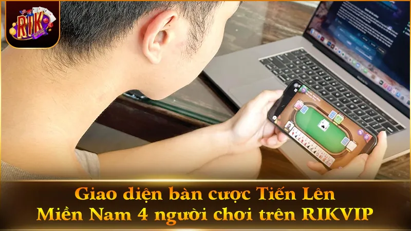 Bàn chơi game bài RIKVIP Tiến Lên Miền Nam đối kháng kịch tính