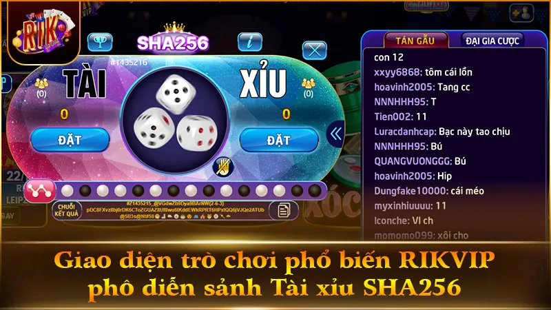 Giao diện Tài xỉu SHA256 thuộc trò chơi phổ biến RIKVIP