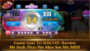 Game Giải Trí RIKVIP: Review Hệ Sinh Thái Với Mẹo Soi Mã MD5